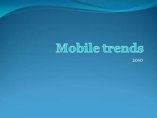 Mobile Trends 2010