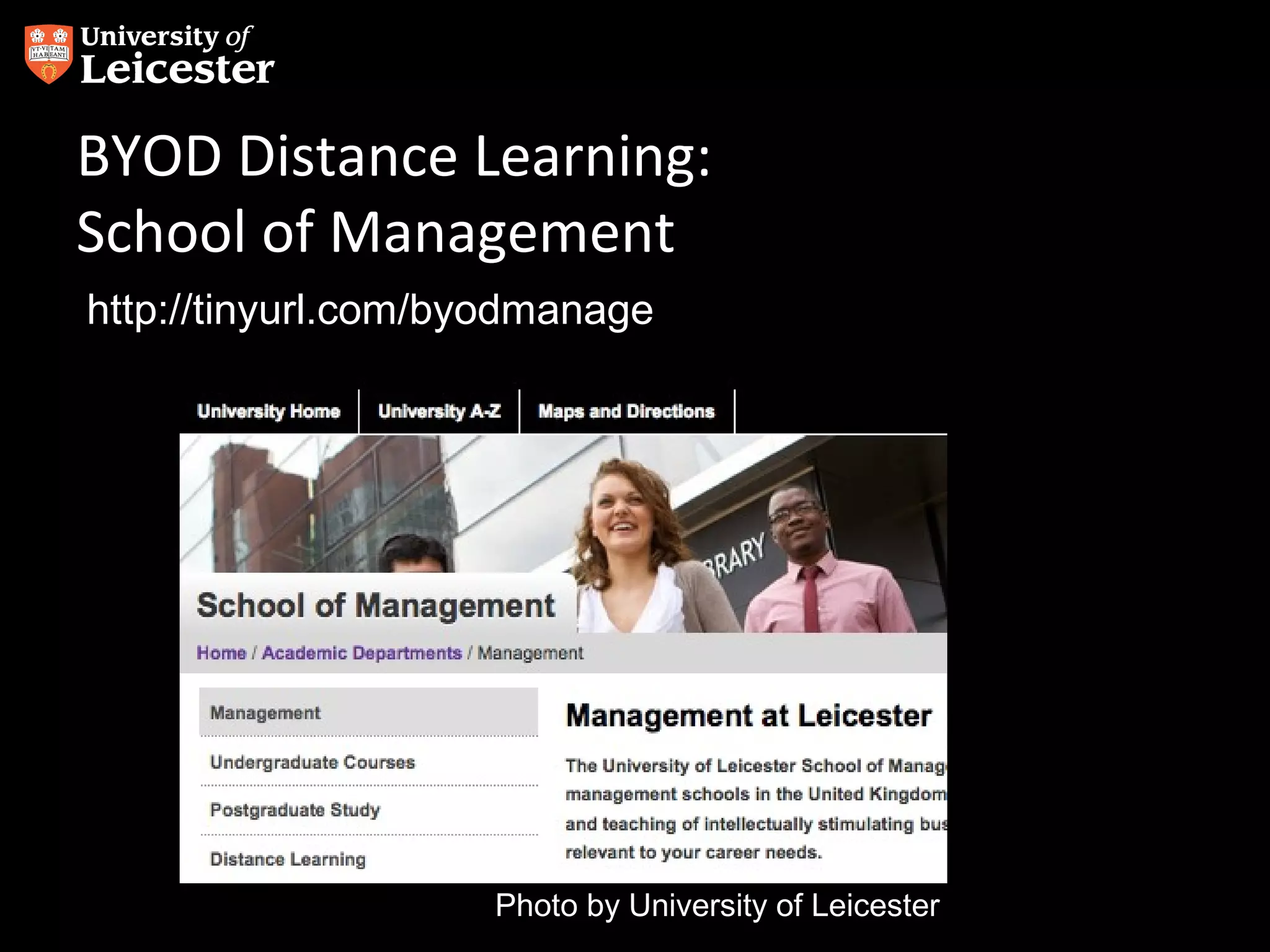 BYOD Distance Learning:
School of Management
http://tinyurl.com/byodmanage

Photo by University of Leicester

 