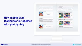 How mobile A/B
testing works together
with pretotyping
 