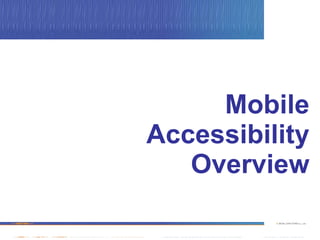 Mobile Accessibility Overview 