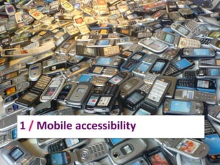 1 / Mobile accessibility
 