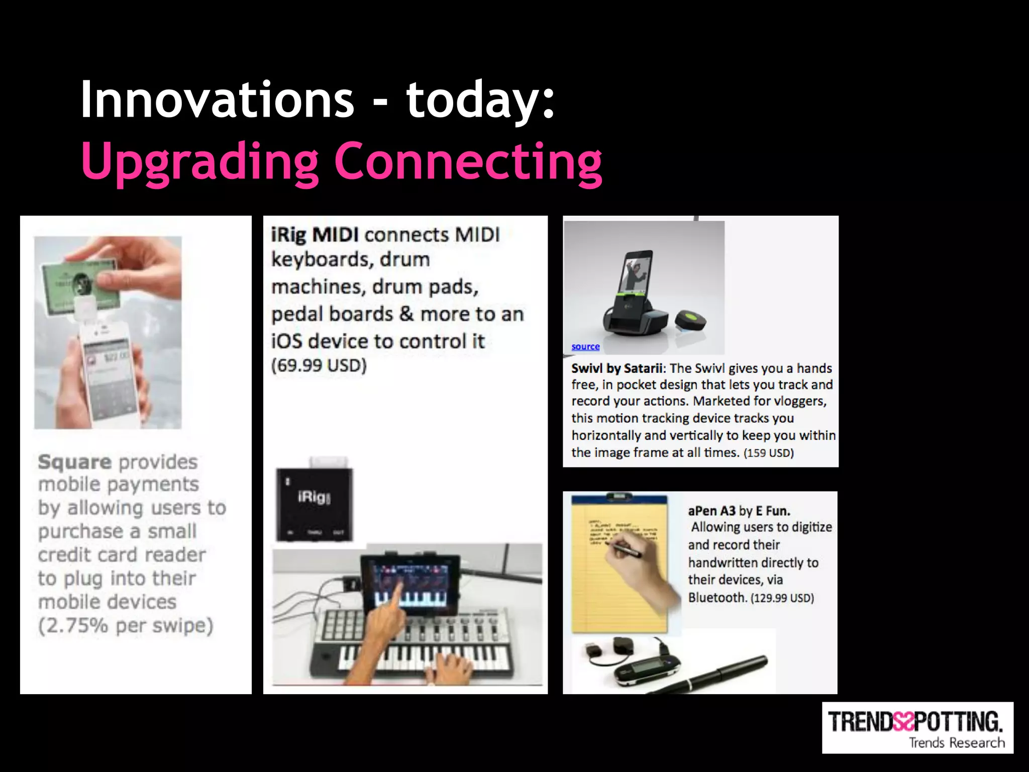 Innovations - today:
Upgrading Connecting
 