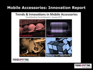 Mobile Accessories: Innovation Report
 