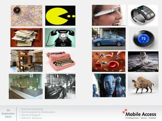 • Business Computing 
• Communication & Infrastructure 
• Service & Support 
• Software Solutions 
30 
September 
2014 
 