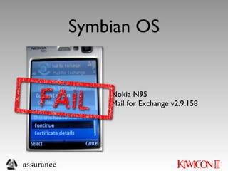 Symbian OS


                Nokia N95
                Mail for Exchange v2.9.158




assurance
 