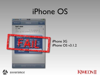 iPhone OS


                 iPhone 3G
                 iPhone OS v3.1.2




assurance
 