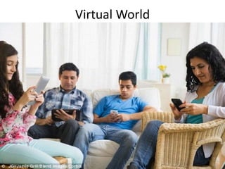 Virtual World
 