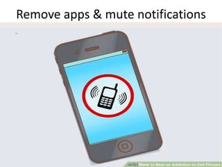 Remove apps & mute notifications
 