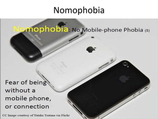 Nomophobia
 