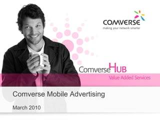 Comverse Mobile Advertising
March 2010
 