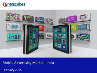 Mobile Advertising Market - India
February 2015
 