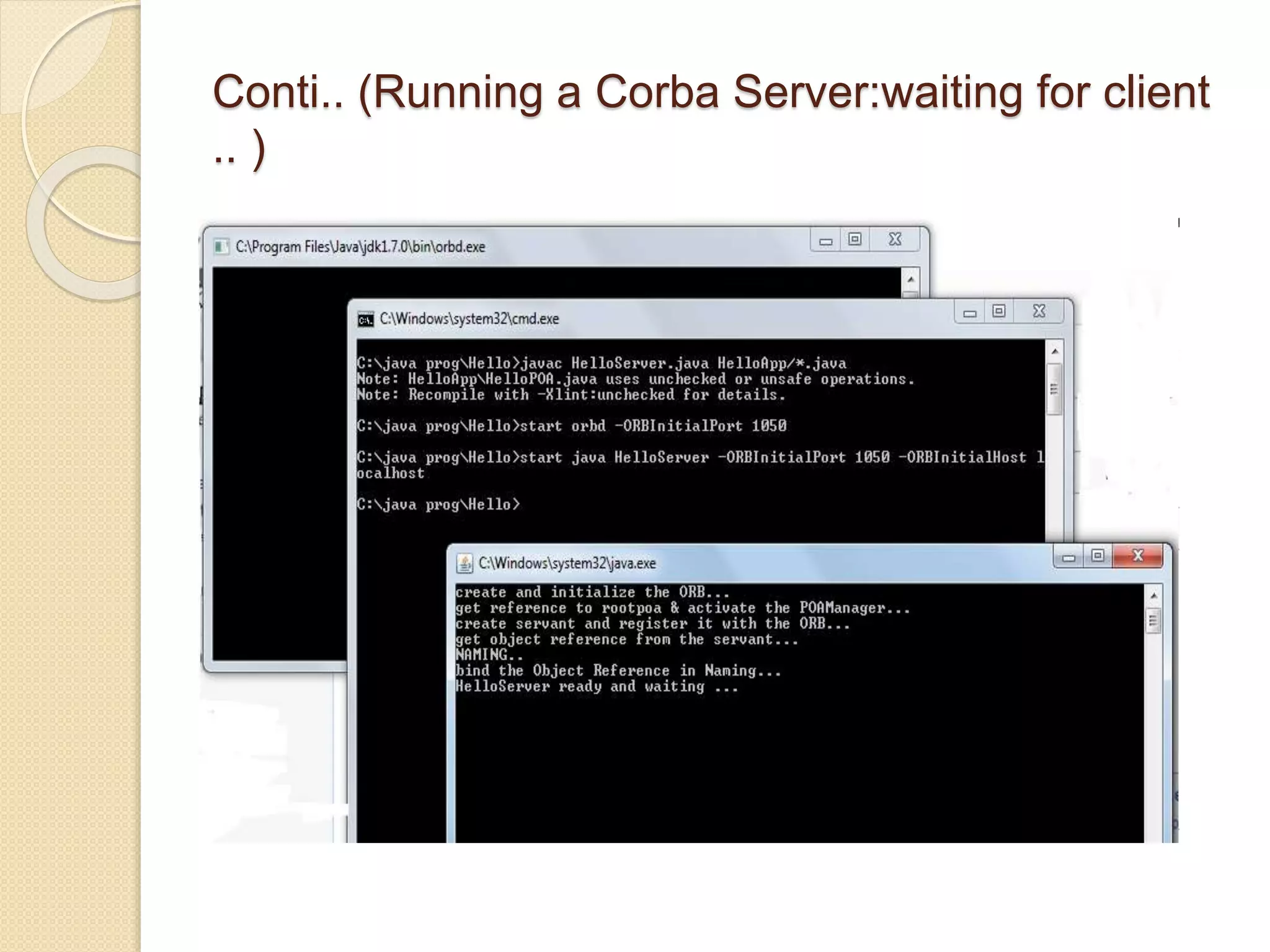 Conti.. (Running a Corba Server:waiting for client
.. )
 