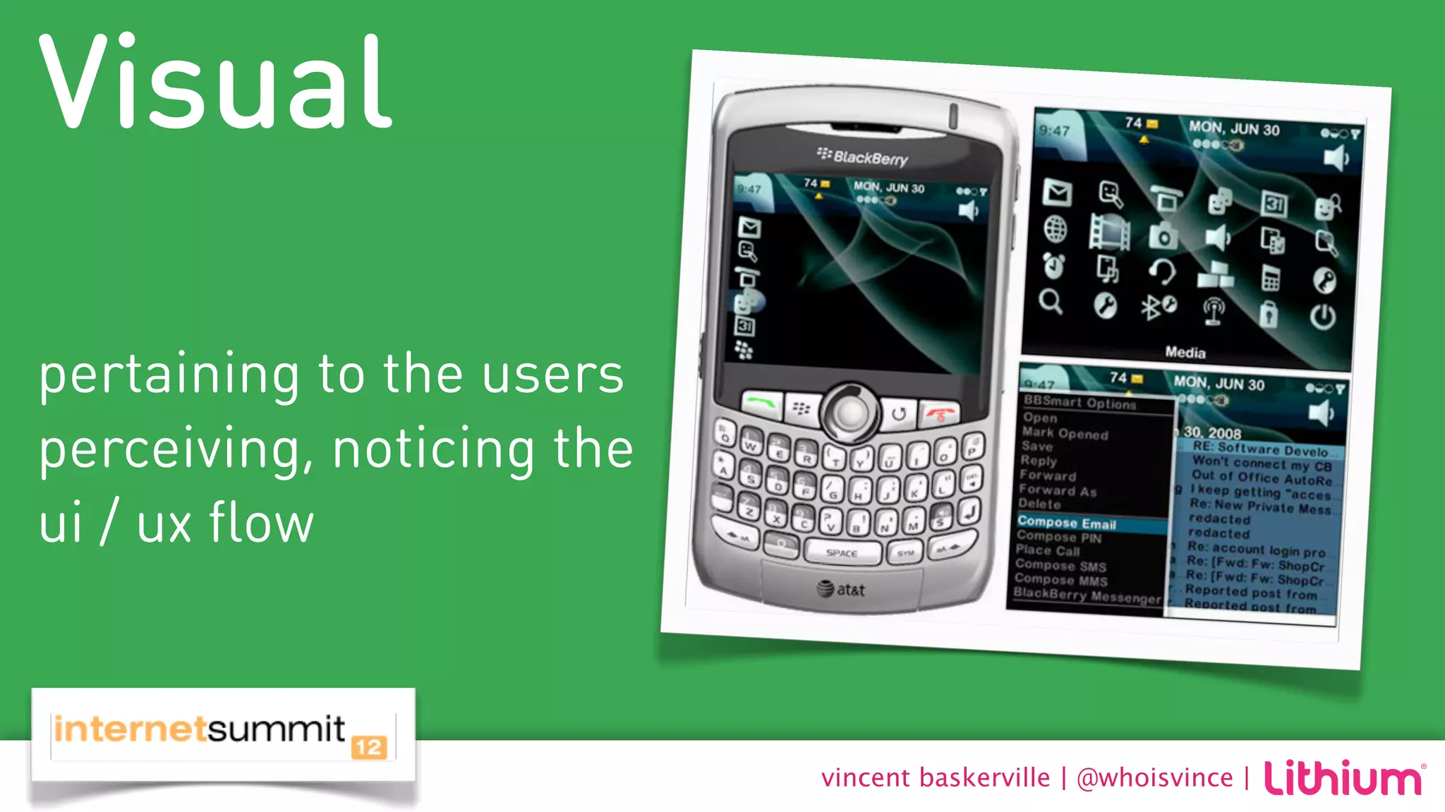 Visual

pertaining to the users
perceiving, noticing the
ui / ux flow



                           vincent baskerville | @whoisvince |
 