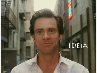 IDEiA 
JOÃOZINHO ACORDOU, 
COM UMA IDEIA 
MIRABOLANTE E JÁ FAZIA 
PLANOS PARA FALAR 
SOBRE COMO ERA SER O 
PRÓXIMO STEVE JOBS! 
 