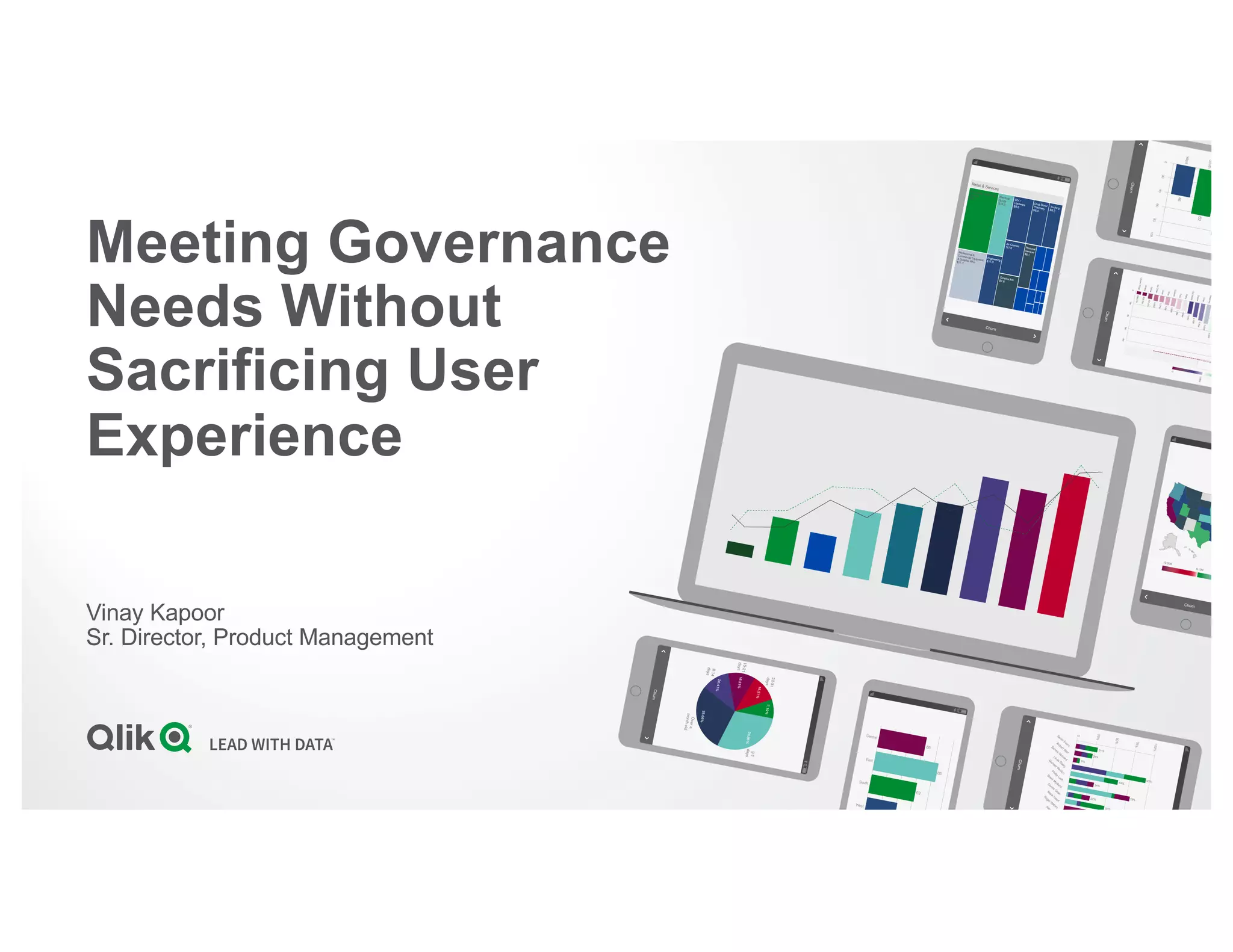 Meeting Governance
Needs Without
Sacrificing User
Experience
Vinay Kapoor
Sr. Director, Product Management
 