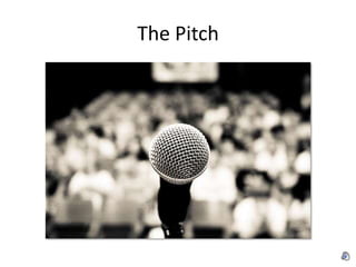 The Pitch
 