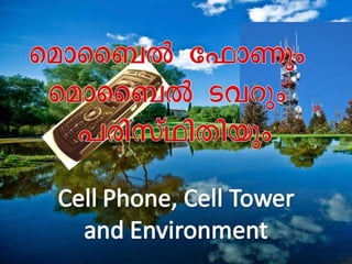 Cell phone, Cell tower and their harmfull effects on the environment