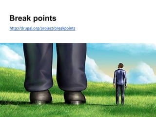 Break points
http://drupal.org/project/breakpoints
 