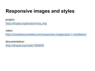 Responsive images and styles
project:
http://drupal.org/project/resp_img

video:
http://modulesunraveled.com/responsive-images/part-1-installation

documentation:
http://drupal.org/node/1904690
 