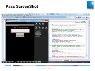 © 2014 Indium Software
ENHANCING SOFTWARE QUALITY
Pass ScreenShot
15
 