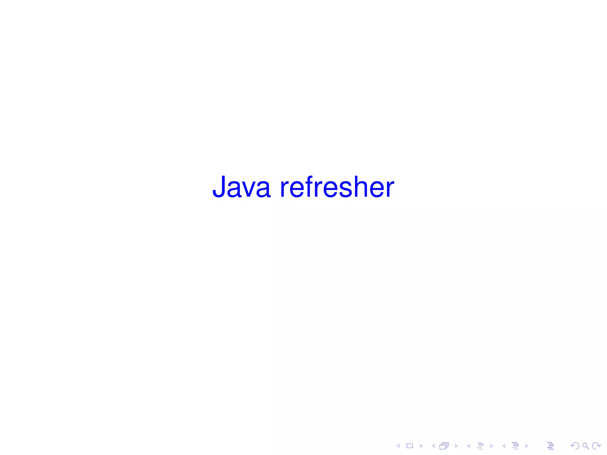 Java refresher
 