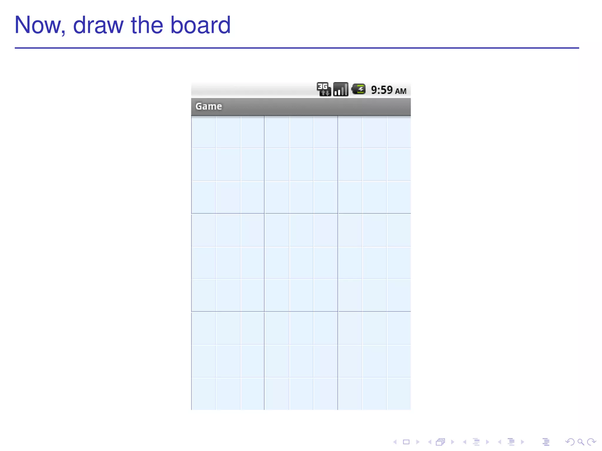 Now, draw the board
 