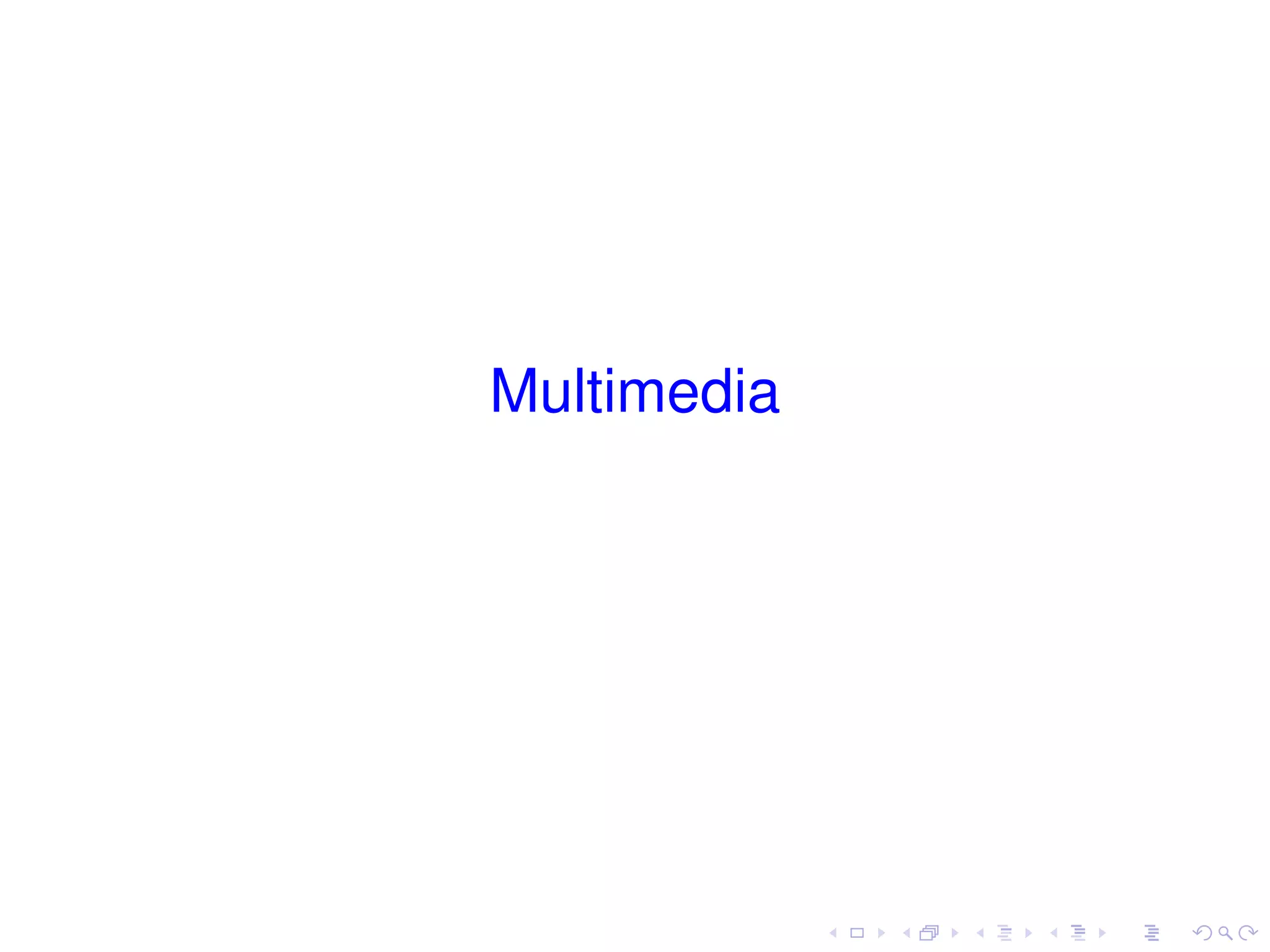 Multimedia
 
