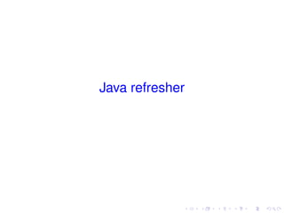 Java refresher
 