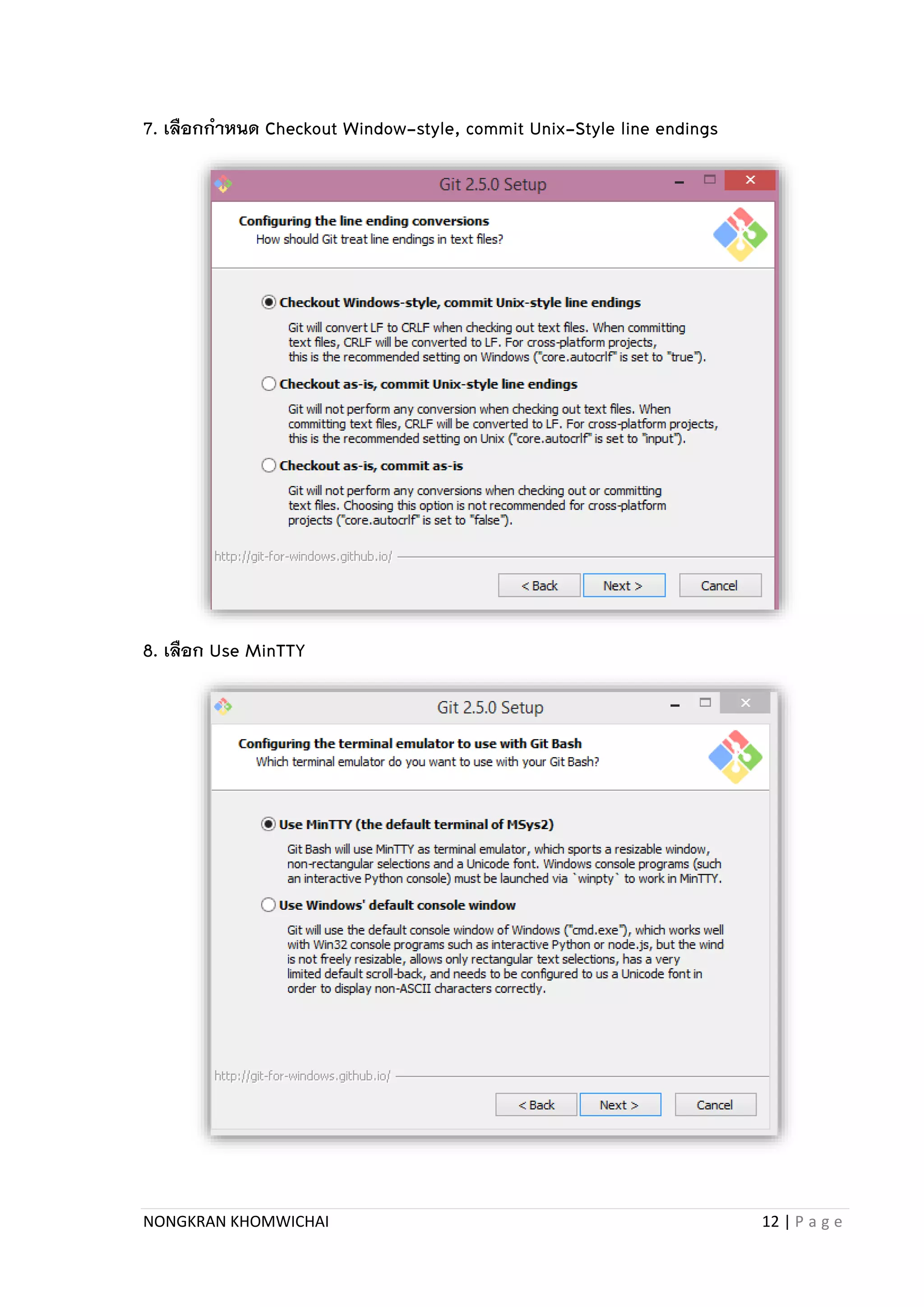 NONGKRAN KHOMWICHAI 12 | P a g e
7. เลือกกาหนด Checkout Window-style, commit Unix-Style line endings
8. เลือก Use MinTTY
 