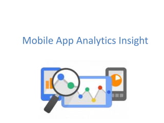 Mobile App Analytics Insight
 