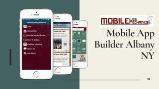Mobile App
Builder Albany
NY
01
 
