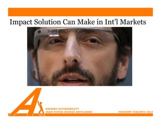 Impact Solution Can Make in Int’l Markets
 