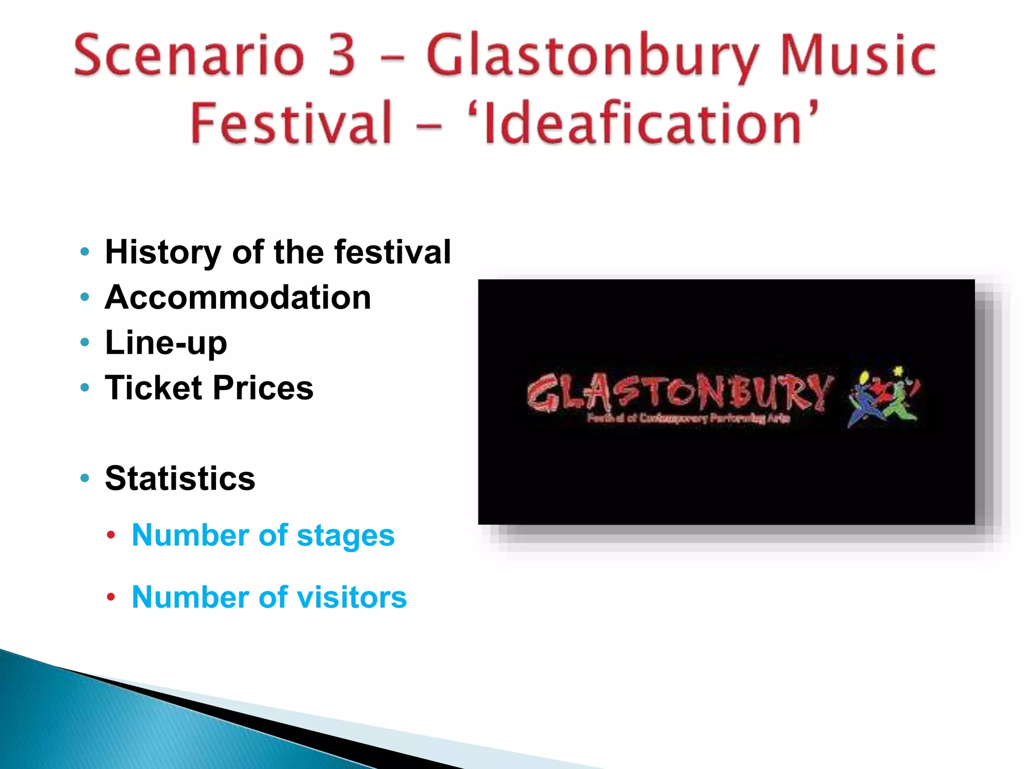 • History of the festival
• Accommodation
• Line-up
• Ticket Prices
• Statistics
• Number of stages
• Number of visitors
 