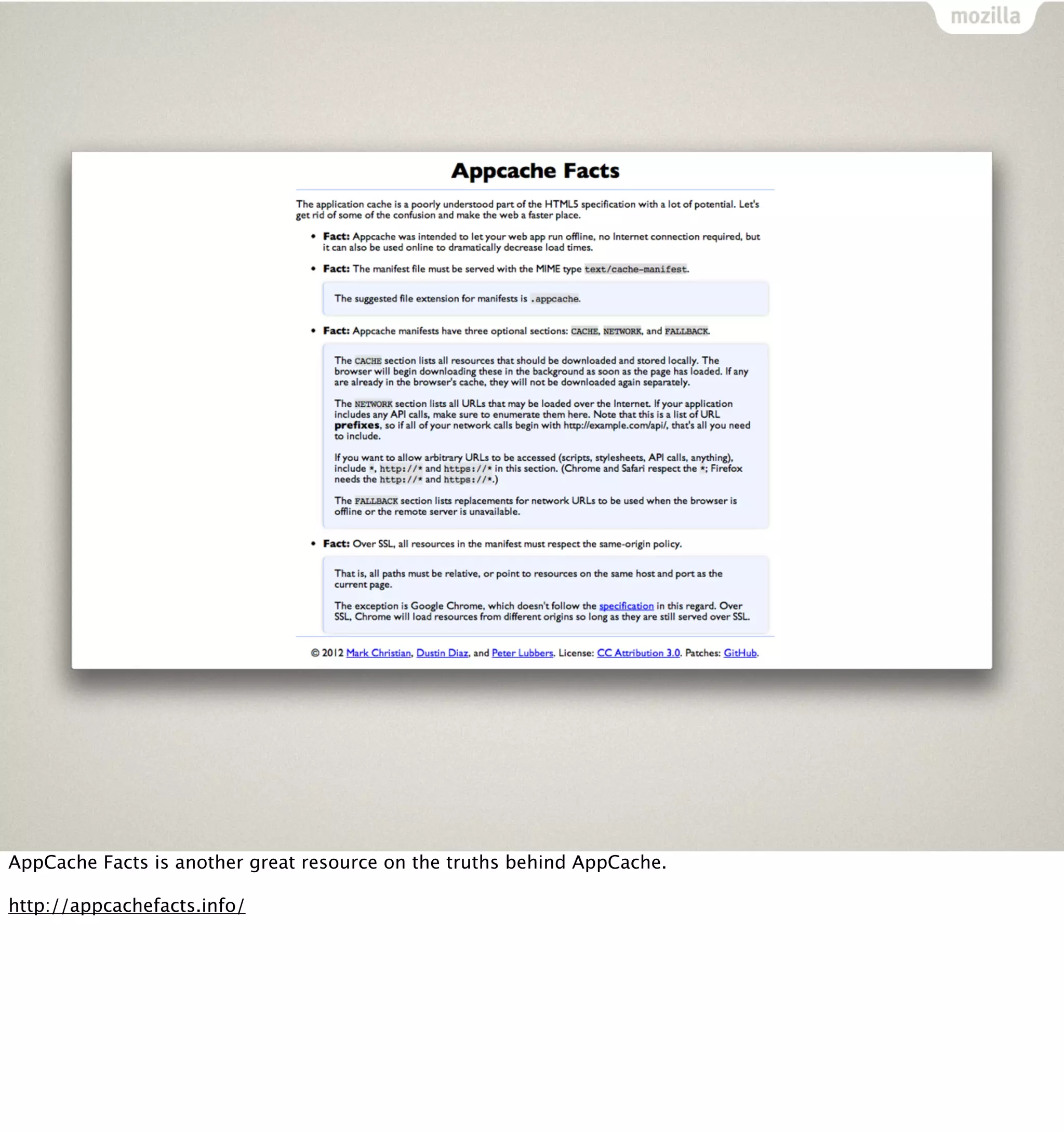 AppCache Facts is another great resource on the truths behind AppCache.

http://appcachefacts.info/
 