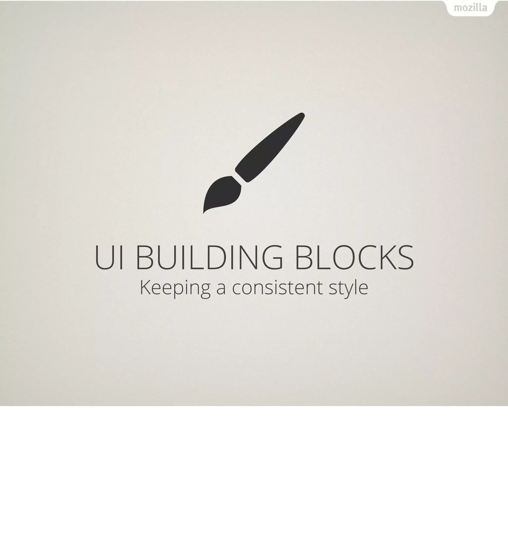 UI BUILDING BLOCKS
  Keeping a consistent style
 