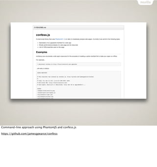 Command-line approach using PhantomJS and confess.js

https://github.com/jamesgpearce/confess
 