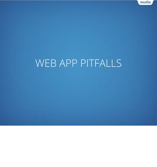 WEB APP PITFALLS
 