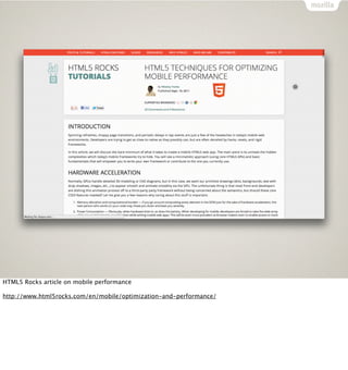 HTML5 Rocks article on mobile performance

http://www.html5rocks.com/en/mobile/optimization-and-performance/
 