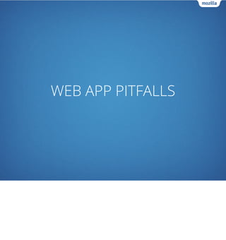 WEB APP PITFALLS
 
