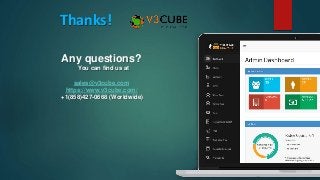 Thanks!
Any questions?
You can find us at
sales@v3cube.com
https://www.v3cube.com/
+1(858)427-0668 (Worldwide)
 