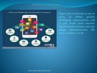 Super soft it solutions is one in
every of India’s quickly
developing organizations and
is golf stroke forth internet
based mostly business internet
design administrations. We
have a tendency to be.
http://supersoftitsolutions.com/
 