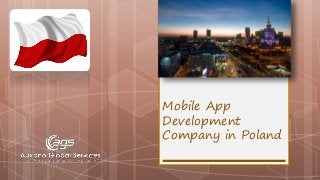 Mobile App
Development
Company in Poland
 