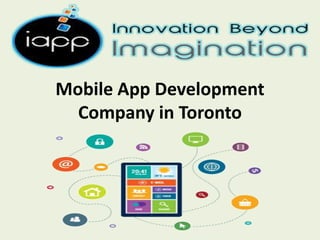 Mobile App Development
Company in Toronto
 