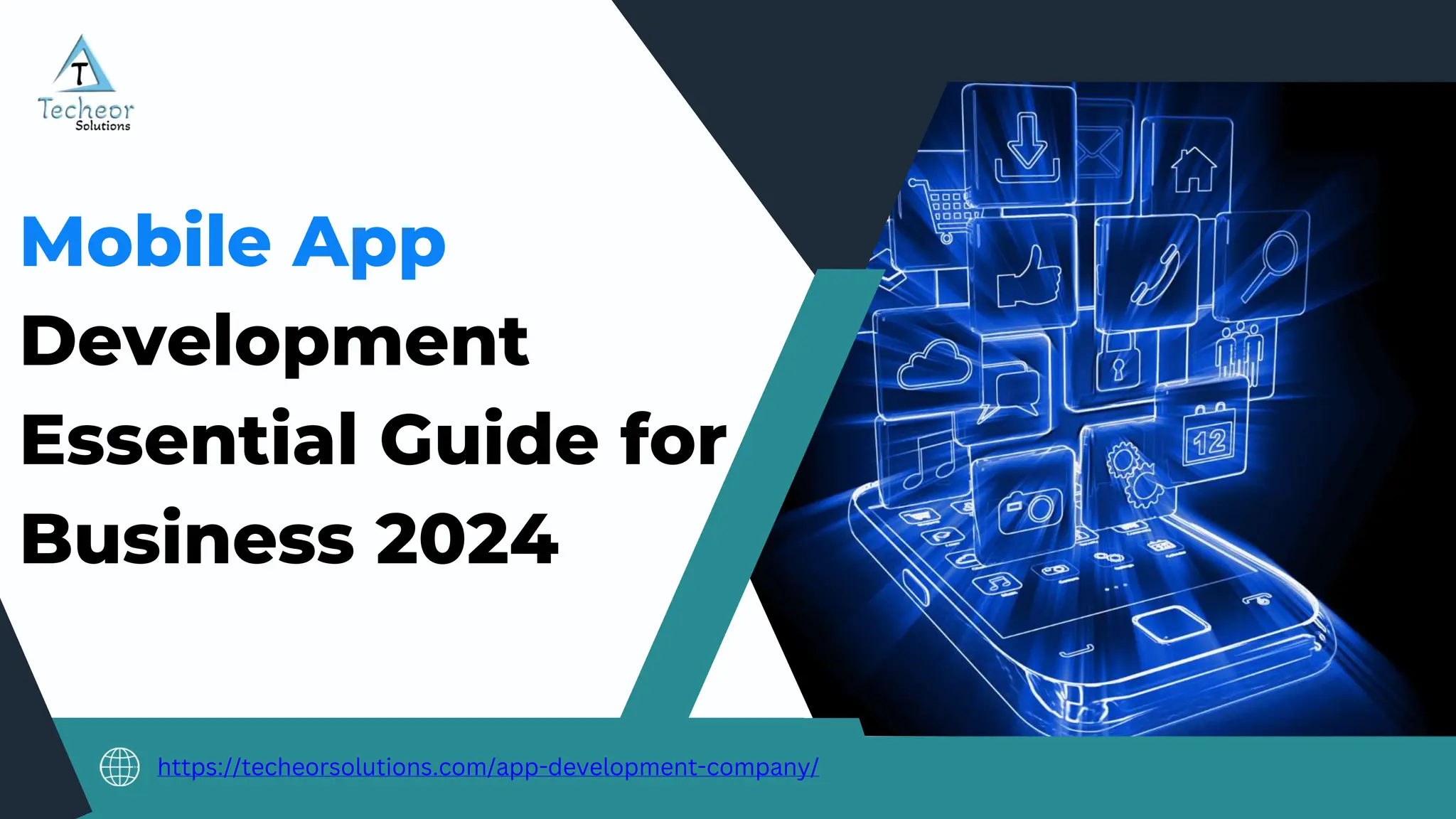 Mobile App
Development
Essential Guide for
Business 2024
https://techeorsolutions.com/app-development-company/
 