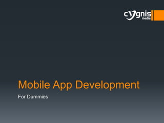 Mobile App Development
For Dummies

 