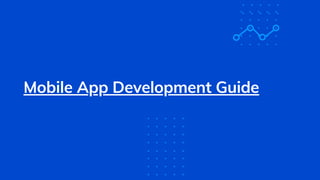 Mobile App Development Guide
 