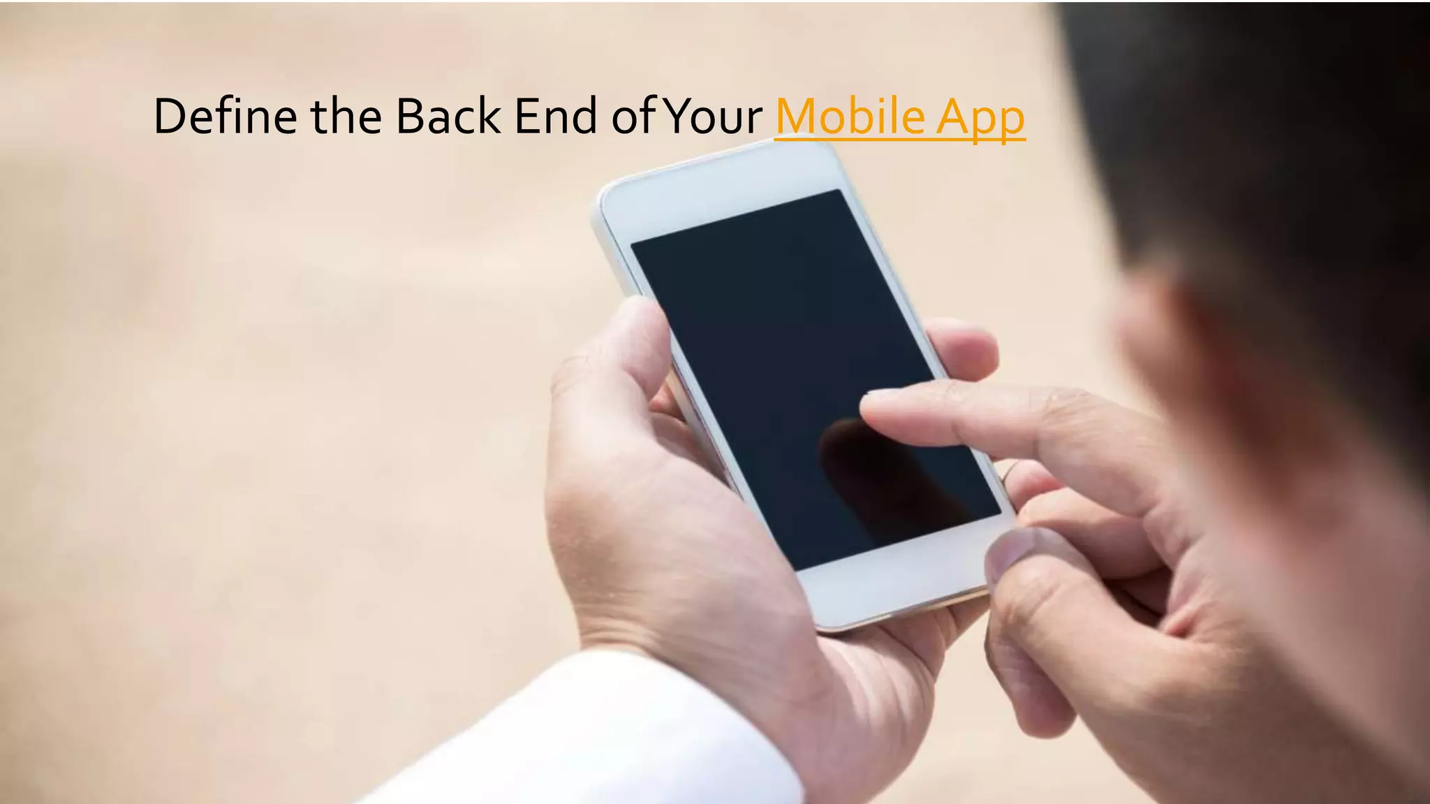 Define the Back End ofYour Mobile App