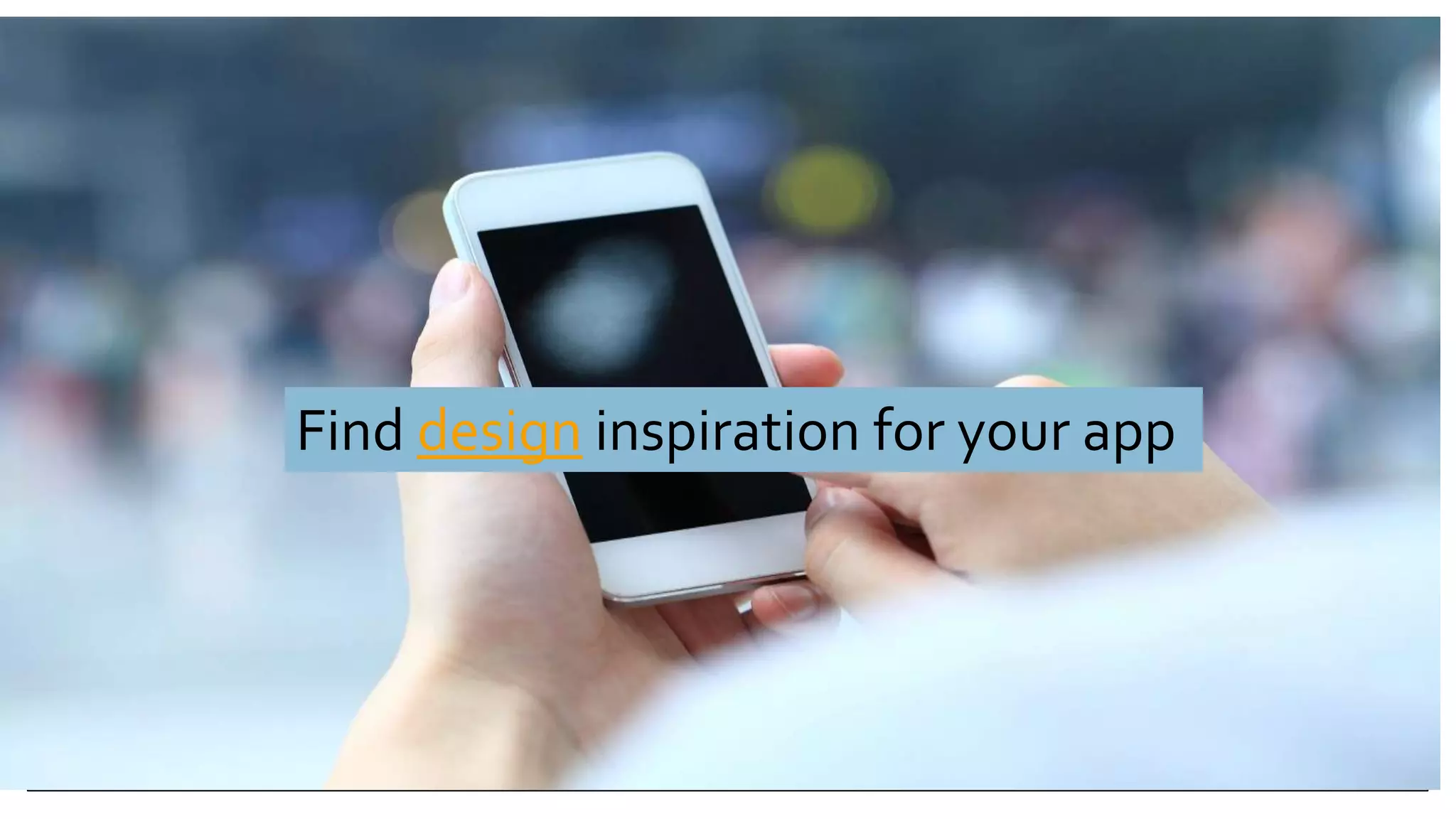 Find design inspiration for your app