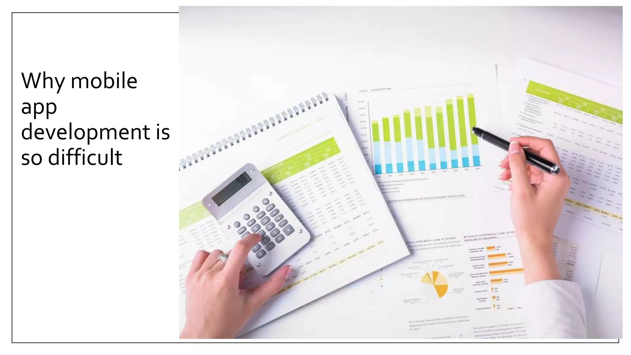 Why mobile
app
development is
so difficult