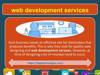web development services
Each business needs an effective site for themselves that
produces benefits. This is why they look for quality web
designing and web development services. However, at
time of designing a lot of mistakes tend to occur.
https://iapptechnologies.com/